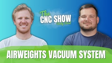 Vacuum Workholding for Benchtop CNCs! LIVE w/ Jace from AirWeights