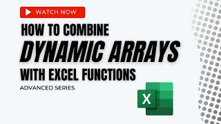 Combining Dynamic Arrays & Excel Functions