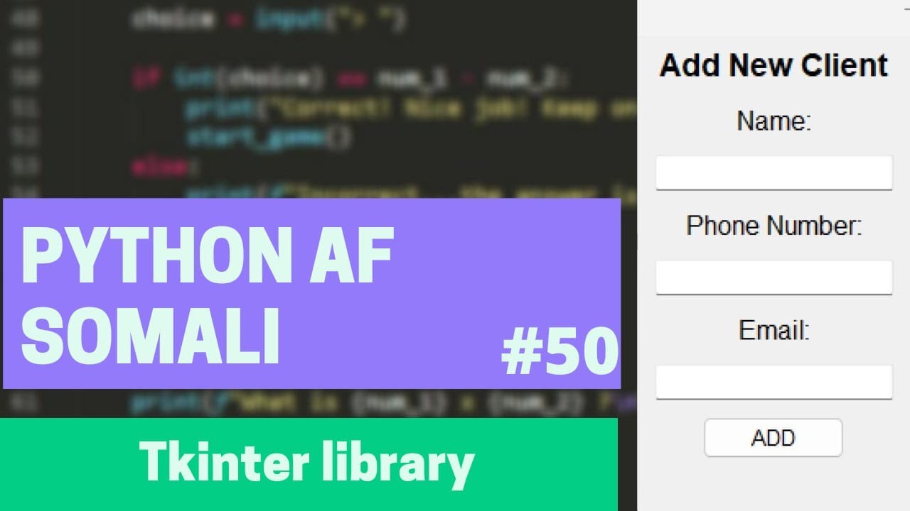 PYTHON AF SOMALI | TKINTER LIBRARY | GRAPHICAL USER INTERFACE | #50 ...
