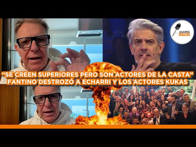FANTINO ENFRENTÓ AL KUKA ECHARRI Y SE LA PUDRIÓ TODA A LOS ACTORES KIRCHNERISTAS: "SON LA CASTA"