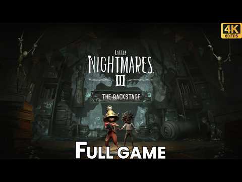 Little Nightmares 3: The Backstage | Full Game Walkthrough | No Commentary (4K 60 FPS)