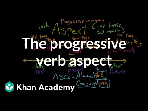 Progressive Aspect | The parts of speech | Grammar | Khan Academy