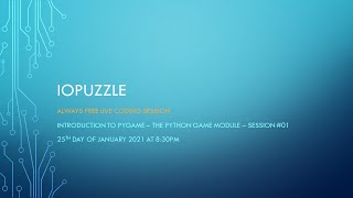 Basics of PyGame #2 -  Always Free Live Coding session on ioPUZZLE
