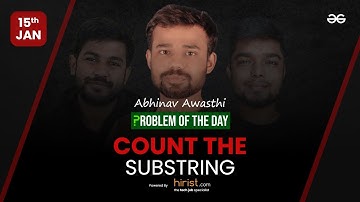 Problem of The Day: 15/01/2023 | Count the Substring | Abhinav Awasthi