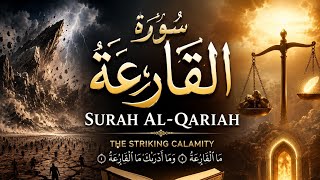 Surah Al-Qariah | The Striking Calamity | Beautiful Quran Recitation | سورة القارعة| Haseeb Qirat