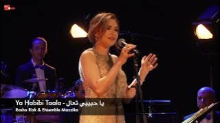 Ya Habibi Taala (Live) - يا حبيبي تعال - Rasha Rizk & Mazzika