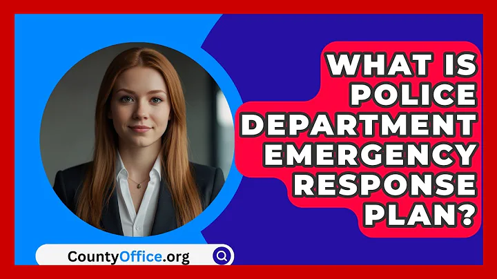 What Is Police Department Emergency Response Plan? - CountyOffice.org
