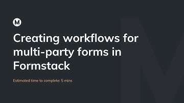 Creating workflows for multi party forms in Formstack