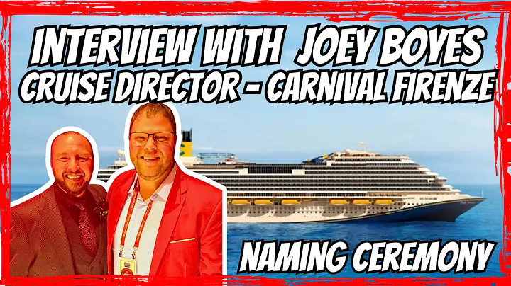 Interview With Joey Boyes, Cruise Director Of The Carnival Firenze | Naming Ceremony Coverage