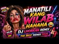 MANATILI KANG WILAB HAHAHA 😂🔥 | DJ LHORKAN REMIX 2026 | VIRAL BUDOTS DANCE MIX