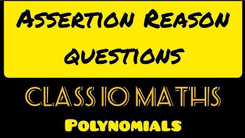 Assertion Reason questions | Class 10 maths | Polynomials | CBSE board exams |question with solution