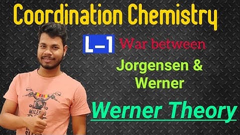 #1 Coordination Chemistry - Werner theory - IIT JAM Chemistry