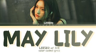 LEESEO MAY LILY (I'm The Queen In This Life Part.1 OST) Lyrics (Color Coded Lyrics)