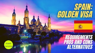Spain Golden Visa: Requirements, Pros and Cons, Alternatives