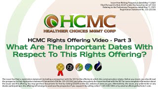 HCMC Rights Offering Video - Part 3: What Are The Important Dates /w Respect To This Rights Offering