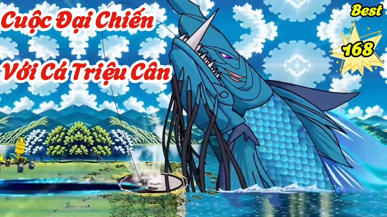Cuộc Đại Chiến Với Cá Vạn Triệu Cân Tập 168 | Best - YouTube
