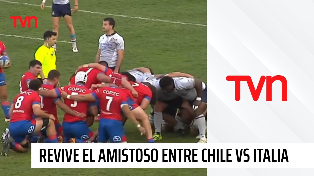 Rugby en TVN: Revive el amistoso de Chile vs Italia XV