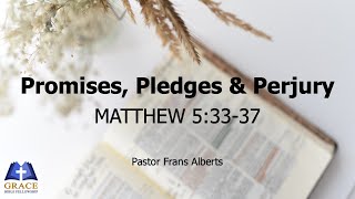 Promises, Pledges, & Perjury