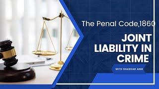 Joint Liability in Crime| Section 34, 35, 37&38 The Penal Code,1860.