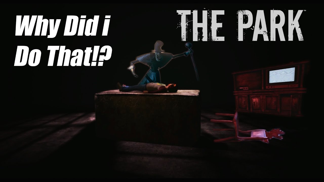 Why Did I Do That!? | The Park (ENDING!)