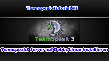 Teamspeak 3 Server auf Debian/Linux installieren [Deutsch/German/720p]