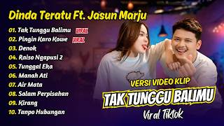 Dinda Teratu Ft Jasun Marju - TAK TUNGGU BALIMU - PINGIN KARO KOWE || FULL ALBUM DANGDUT KOPLO