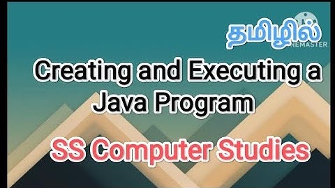 creating and executing a java program | java in tamil #sscomputerstudies , #javaprogramming