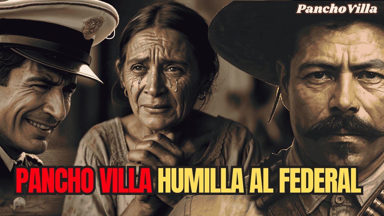 Capitán Olvera, el peor federal abuso a una viuda… y la respuesta de Pancho Villa