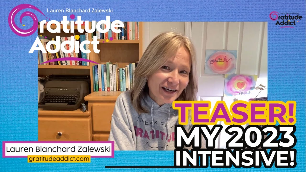 TEASER!  "Chronically GRATEFUL"  My 2023 Intensive Online Course!!