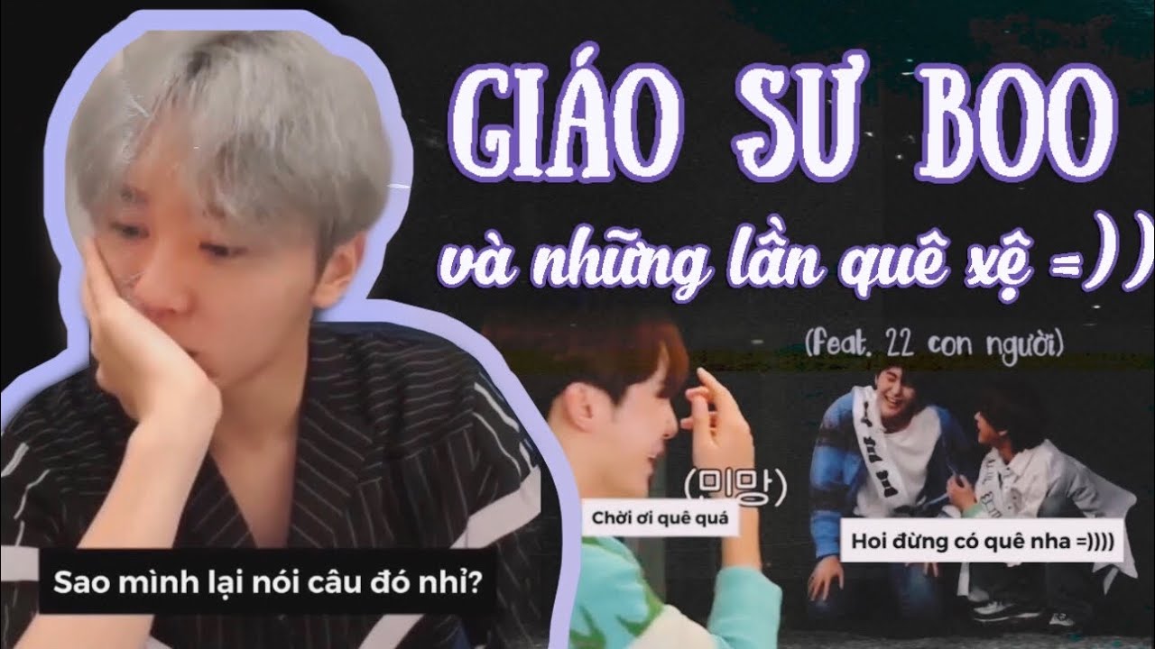 Giáo sư Boo và những lần quê xệ (feat. 22 con người) =))))