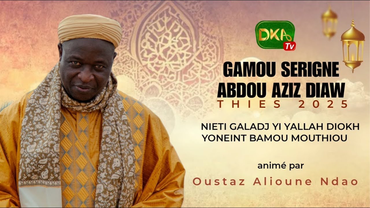 GAMOU THIES ||CONFERENCE OUSTAZ ALIOUNE NDAO ||| 3 GALADJ YI YALLAH DIOKH YONEINT BAMOU MOUTHIOU ||