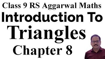 Introduction to Triangles Chapter 8 Class 9 RS Aggarwal Maths
