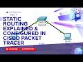 What Is Static Routing Explained & Configured in Cisco Packet Tracer | Zero To Netowork #7