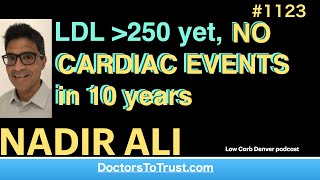 NADIR ALI 3’ |  LDL higher than 250:  NO CARDIAC EVENTS in 10 years
