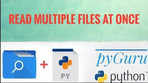 pyFiles 16 | Reading multiple files using python | #pyGuru