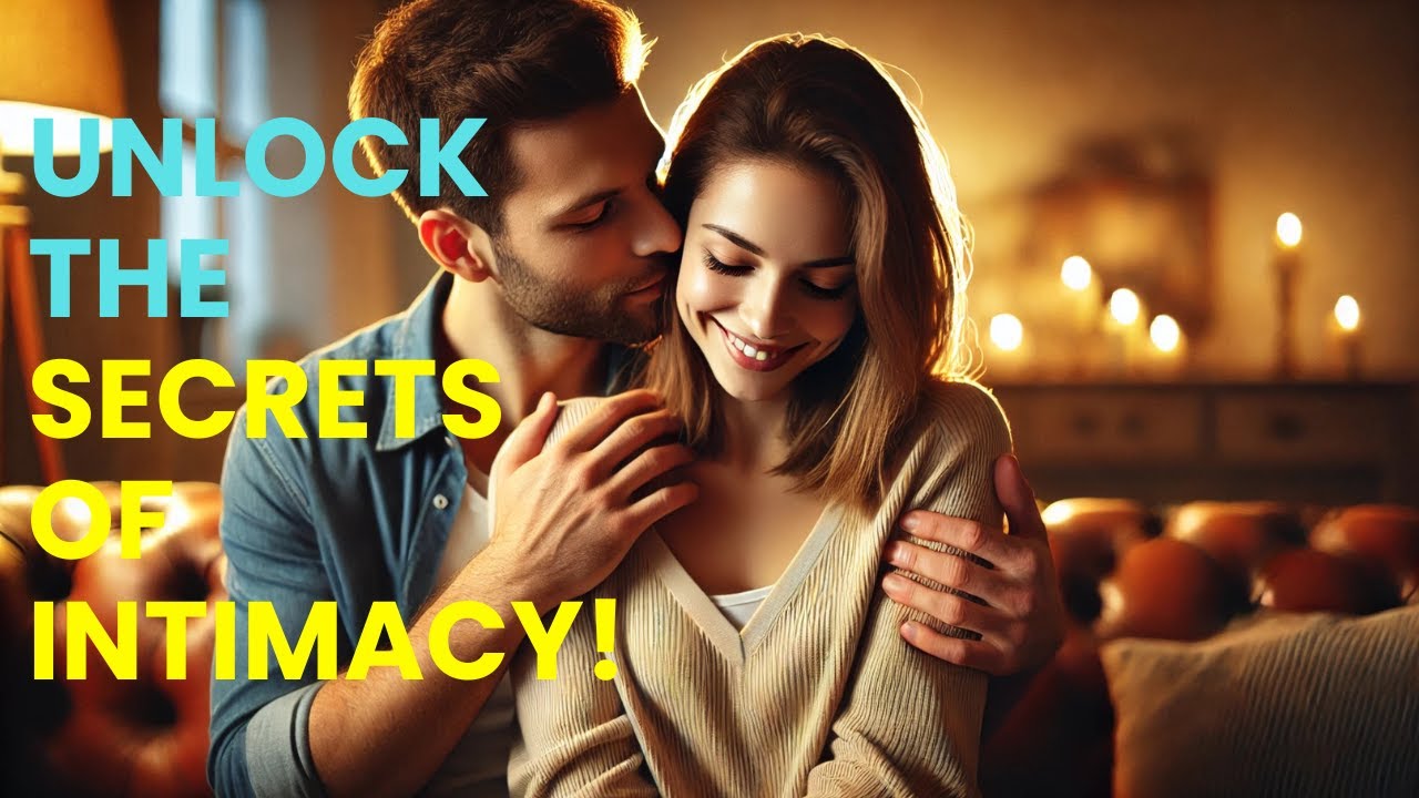 Unlock the Secrets of Intimacy! 🔥 Strengthen Your Relationship Today