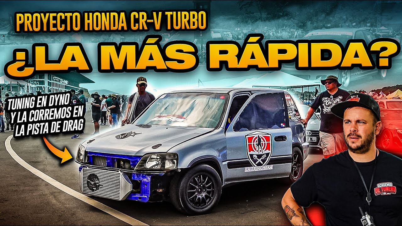 HONDA CR-V TURBO... ¿La MÁS RÁPIDA DEL PAÍS? - La Tuneamos Y CORREMOS EN PISTA