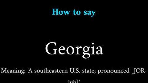 How to Pronounce Georgia (U.S. State)