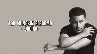 Tak Mungkin Bersama - Judika (Lirik)