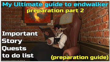 My ultimate guide to endwalker preparation part 2