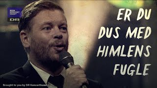 Video thumbnail of "Er du dus med himlens fugle // Adam Riis (Live at DR Koncerthuset)"