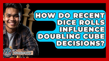 How Do Recent Dice Rolls Influence Doubling Cube Decisions? - The Board Game Xpert