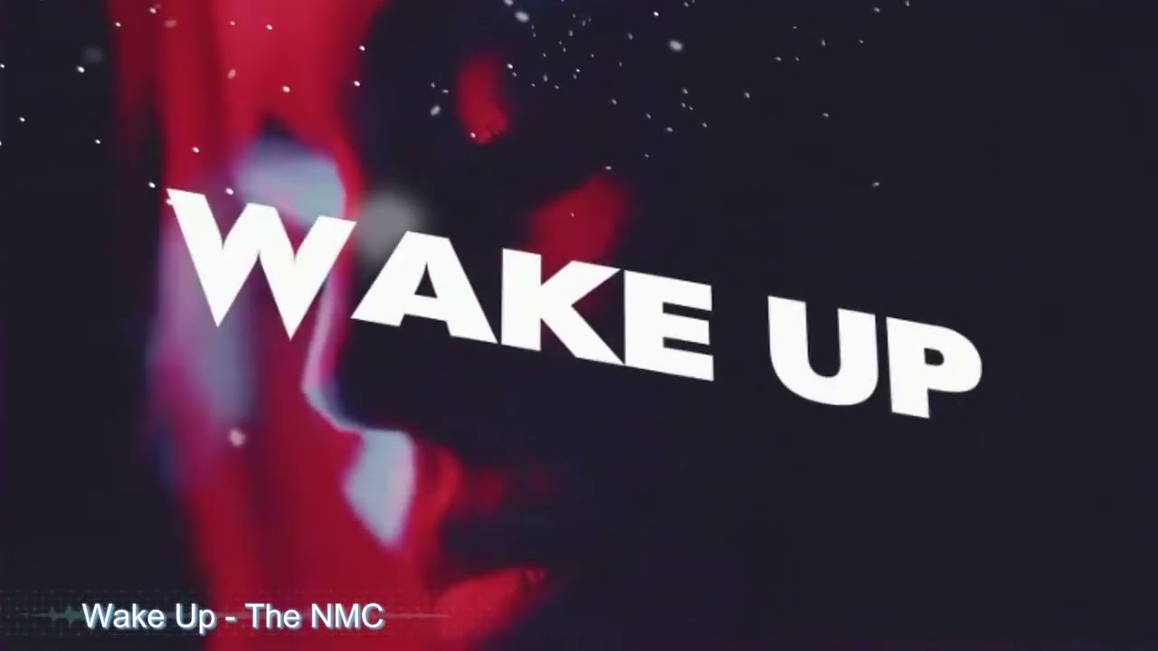 Wake Up - The NMC Lyric Video