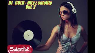 🎧DJ GOLD🎧 -  🔊Hity z Satelity Vol  2🔊