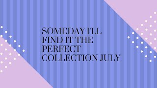 Someday I'll Find It The Perfect Collection July