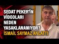 Sedat Peker'in videoları neden yasaklanamıyor? İsmail Saymaz anlattı