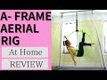 A FRAME AERIAL RIG  at home |  Review | Uplift Active | Meg Aerial Fitness