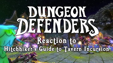 Dungeon Defenders - Reaction to Hitchhiker