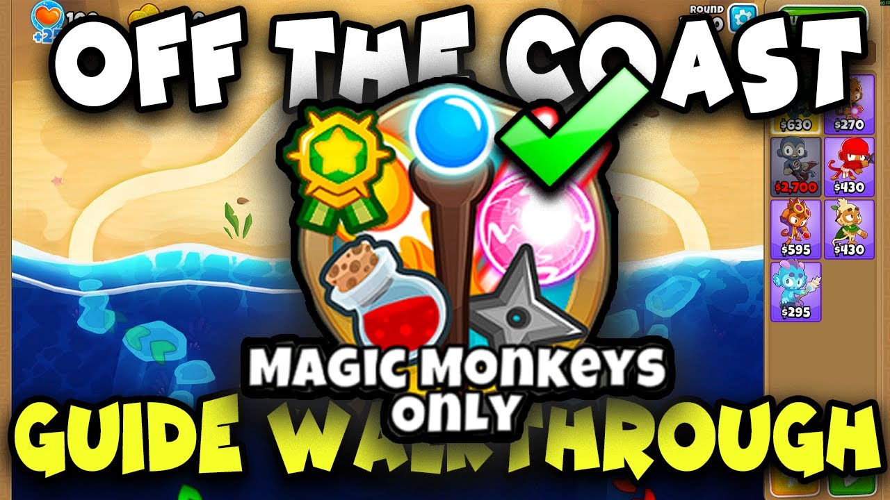 BTD 6 - Off The Coast Magic Monkeys Only guide follow along