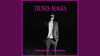 Video thumbnail of "Greg Taro - tienes magia"